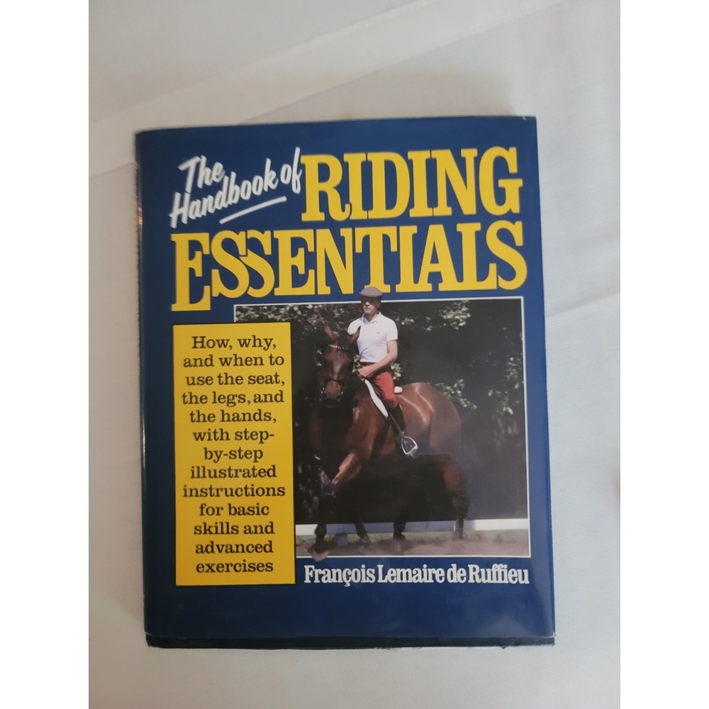 The Handbook of Riding Essentials François Lemaire de Ruffieu Hardcover Horse R…